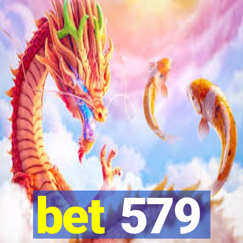 bet 579